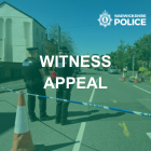 Witness appeal graphic with Warks Police logo