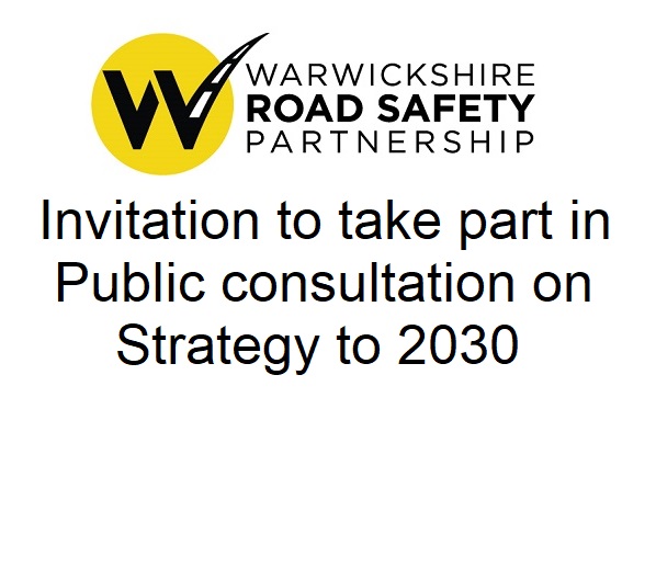 Warwickshire Road Safety Partnership asks public for views on new road safety Strategy to 2030 