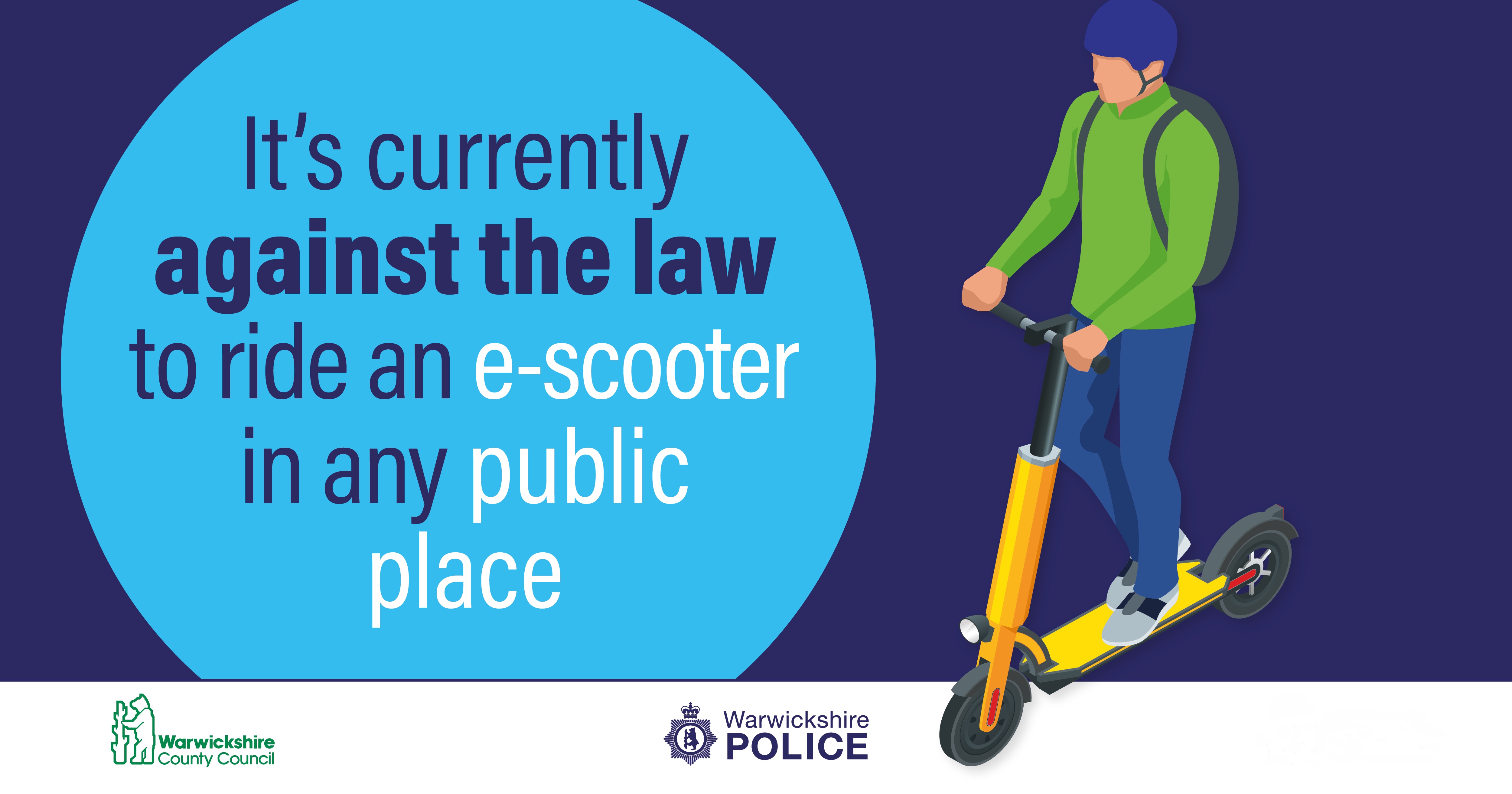 It's currently against the law to ride an e-scooter in any public place